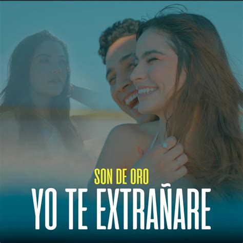 Yo Te Extrañare Single By Son De Oro Spotify