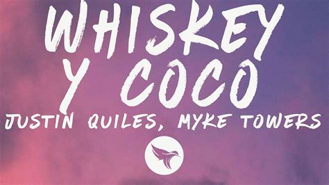 Justin Quiles Myke Towers Whiskey Y Coco Letra Lyrics YouTube