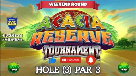 Acacia Reserve Tournament Golf Clash Hole 3 Par 3 Rookie L W R