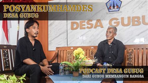 Peran Fungsi POSYANKUMHAMDES Untuk Masyarakat Desa Gubug PODCAST