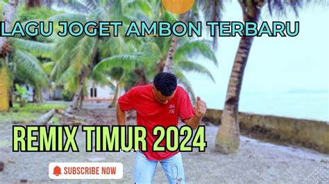 Lagu Joget Ambon Terbaru Remix Youtube