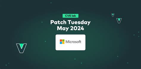 Patch Tuesday May 2024 Trends Insights And More Vulcan Cyber