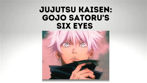 Jujutsu Kaisen: Gojo Satoru's Six Eyes Explained - Inkcue