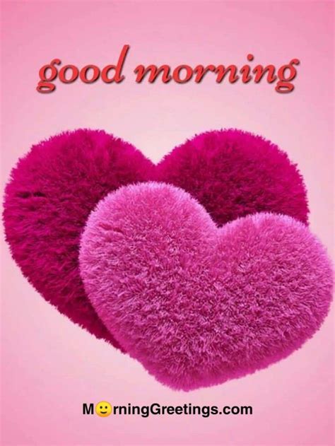 25 Beautiful Good Morning Heart Pictures Morning Greetings Morning Quotes And Wis Good