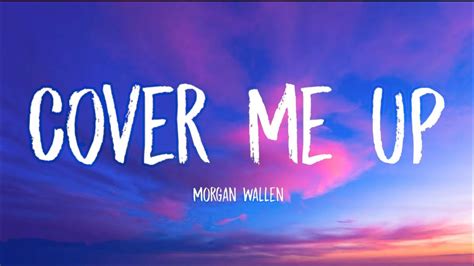 Morgan Wallen - Cover Me Up (Lyrics) - YouTube