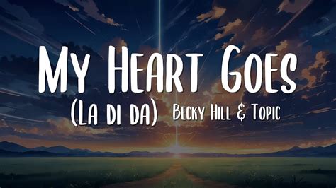 My Heart Goes La Di Da Becky Hill Topic Lyrics YouTube