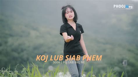 Koj Lub Siab Phem SODA POJ LAIB KHEJ ME MV TEASER YouTube