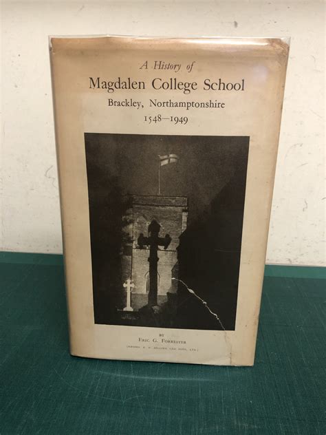 A HISTORY OF MAGDALEN COLLEGE SCHOOL BRACKLEY NORTHAMPTONSHIRE 1548 ...