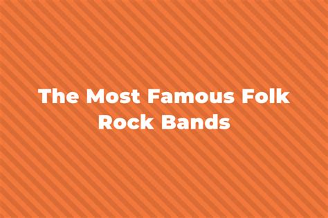 10 Of The Greatest And Most Famous Folk Rock Bands