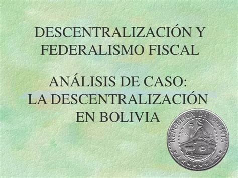 Ppt An Lisis De Caso La Descentralizaci N En Bolivia Powerpoint