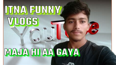 Is Vlogs Mein Maja Hi Aa Gaya Bhai Aaj Funny Vlogs Dekhne Ke Liye