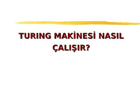 Ppt Turing Mak Nes Nasil Ali Ir Dokumen Tips