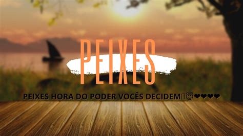 PEIXES HORA DO PODER VOCÊS DECIDEM YouTube