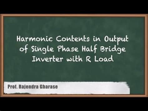 Mastering Harmonic Contents In Output Of Single Phase Half Bridge