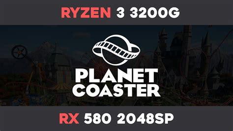 PLANET COASTER AMD RYZEN 3 3200G AISURIX RX 580 2048SP YouTube