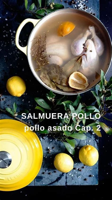 Laura Lopez On Instagram SALMUERA POLLO POLLO ASADO PERFECTO CAP