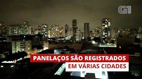 Vídeo Panelaços São Registrados Em Várias Cidades Do Brasil Política