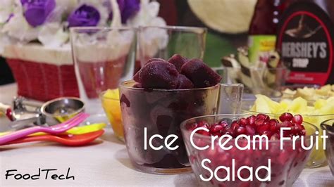 Ice Cream Fruit Salad How To Make Ice Cream Fruit Salad By Foodtech