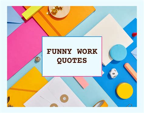 60 Funny Work Quotes To Get You Through The Day - Perhaps, Maybe Not