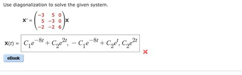 Solved Use Diagonalization To Solve The Given System