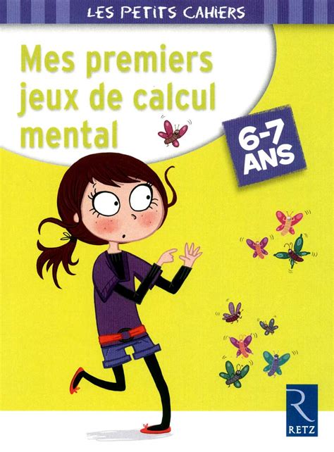 Mes Premiers Jeux De Calcul Mental 6 7 Ans Rougier Roger Dreidemy