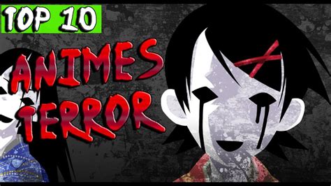 Los 10 Animes Mas TerrorÍficos Top 10 Youtube