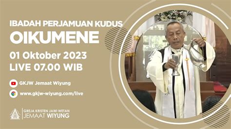 Ibadah Minggu Perjamuan Kudus Oikumene 01 Oktober 2023 Gkjw