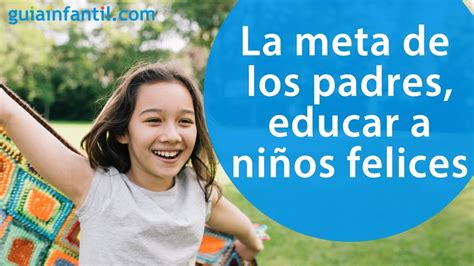 La Meta De Todos Los Padres Educar A Niños Felices Las Claves Del Método Montessori 😊 Youtube