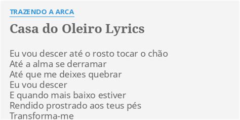 CASA DO OLEIRO LYRICS by TRAZENDO A ARCA Eu vou descer até