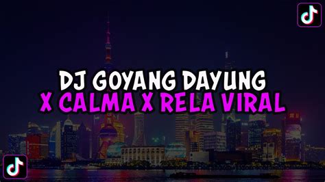 Dj Goyang Dayung X Calma X Rela X Bukan Kaleng Kaleng Jedag Jedug