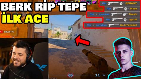 Unlost Cs Go Berk R P Tepe Lk Kez Ace Atiyor Youtube