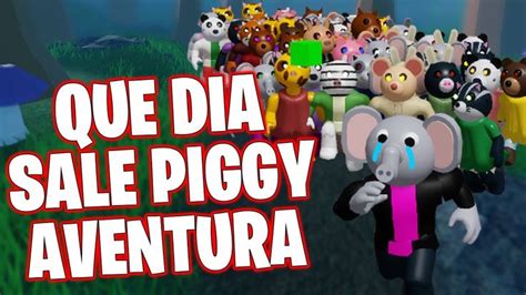 DESCUBRE CUANDO ES EL ESTRENO OFICIAL DE PIGGY AVENTURA Y PIGGY