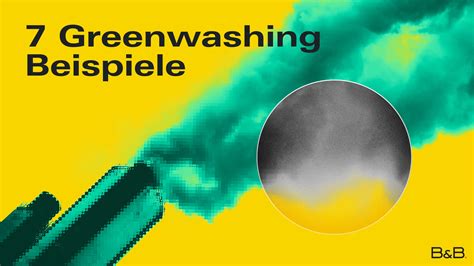 Greenwashing Beispiele F R Scheingr Ne Unternehmen B B