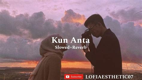 Kun Anta Slowed Reverb Nasheed Youtube