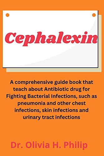 Cephalexin: A comprehensive guide book that teach about Antibiotic drug ...