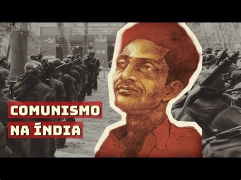 Breve História do Movimento Comunista na Índia João Carvalho YouTube