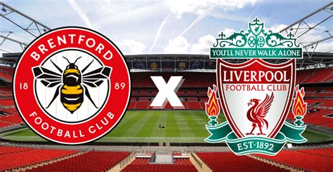 Brentford X Liverpool Saiba Onde Assistir E As Prováveis Escalações