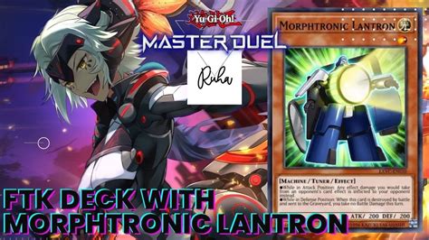 FTK WITH MORPHTRONIC LANTRON YuGiOh Master Duel YouTube