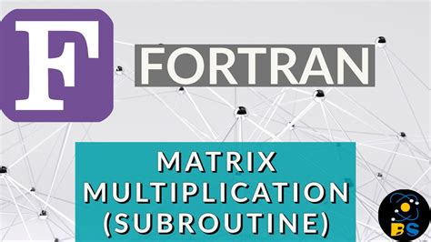 Matrix Multiplication Using Subroutine FORTRAN YouTube