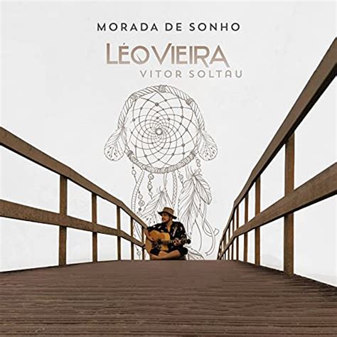 Morada de Sonho von Léo Vieira Vitor Soltau bei Amazon Music Unlimited