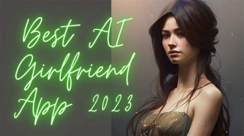 Best Ai Girlfriend Apps In 2023 Your Virtual Companion