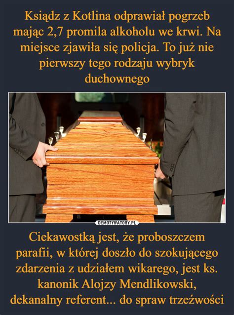 Ksiądz z Kotlina odprawiał pogrzeb mając 2 7 promila alkoholu we krwi