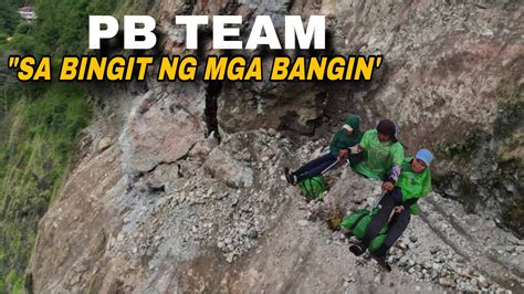 Pb Team Buwis Buhay Sa Gilid Ng Mga Bangin Para Marating Ang Mga