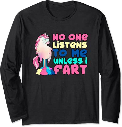 No One Listens To Me Unless I Fart Funny Long Sleeve T