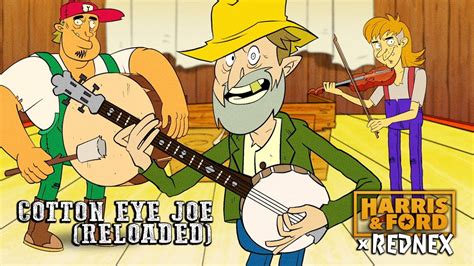 Cotton Eye Joe (Reloaded) - Harris & Ford & Rednex: Song Lyrics, Music Videos & Concerts