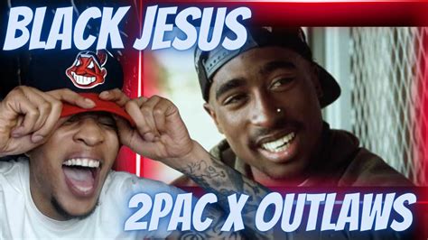 FIRST TIME HEARING 2PAC X OUTLAWS BLACK JESUS REACTION YouTube