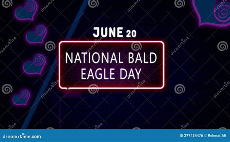 Happy National Bald Eagle Day June 20 Calendar Of June Neon Text