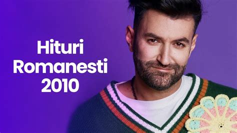 Hituri Romanesti Anii 2010 Cele Mai Bune Melodii Romanesti Anii 2010