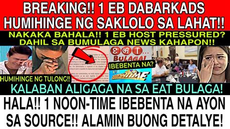 BREAKING1 EB DABARKADS HUMIHINGE NG SAKLOLO 1 NOONTIME ISUSUKO NA 1