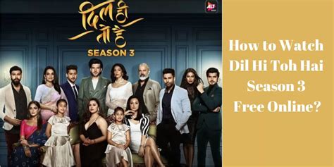 How To Watch Dil Hi Toh Hai Season 3 Free Online